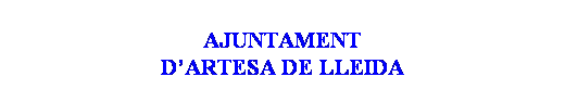 Cuadro de texto:         
AJUNTAMENT
DARTESA DE LLEIDA
 
